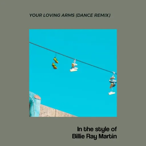Karaoke Your Loving Arms (Dance Remix) esittäjältä Billie Ray Martin — laula mukana sanoituksilla Singassa