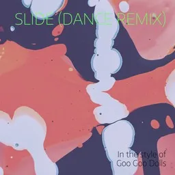 Cover art for Slide (Dance Remix) - Goo Goo Dolls karaoke version