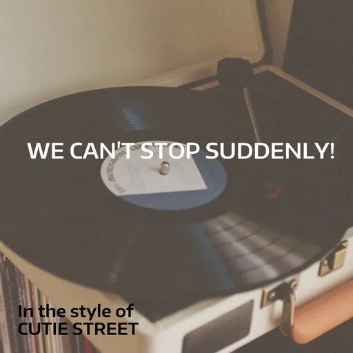 Karaoke We can't stop suddenly! by CUTIE STREET — sing along with lyrics on Singa