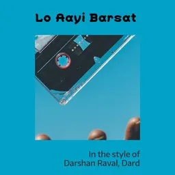 Cover art for Lo Aayi Barsat - Dard,Darshan Raval karaoke version