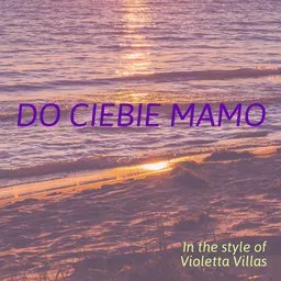 Titelbild für Do Ciebie Mamo - Violetta Villas Karaoke-Version