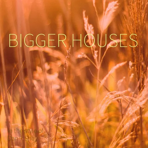 Karaoke Bigger Houses by Dan + Shay — sing along with lyrics on Singa