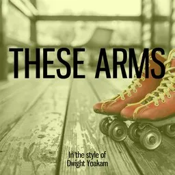 Karaokekappaleen These Arms - Dwight Yoakam kansikuva