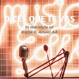 Cover art for Dices Que Te Vas - Anuel AA,Karol G karaoke version