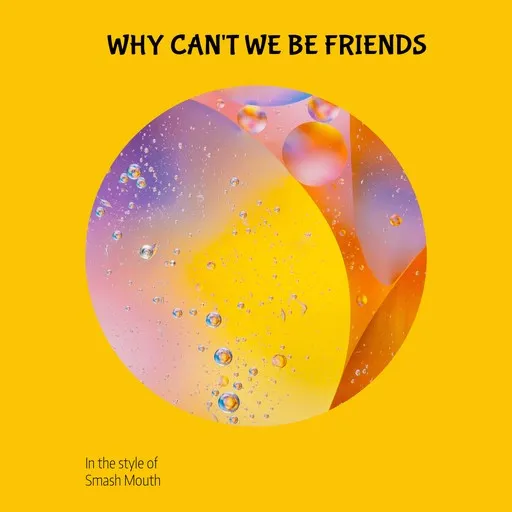 Karaoke Why Can't We Be Friends by Smash Mouth — sing along with lyrics on Singa