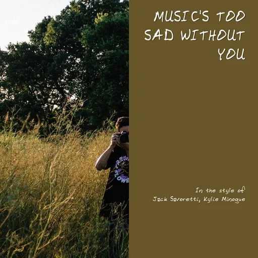 Karaoke Music's Too Sad Without You by Jack Savoretti, Kylie Minogue — sing along with lyrics on Singa