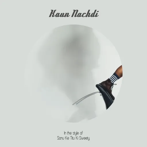 Karaoke Kaun Nachdi by Sonu Ke Titu Ki Sweety — sing along with lyrics on Singa