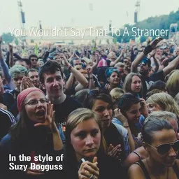 Titelbild für You Wouldn't Say That To A Stranger - Suzy Bogguss Karaoke-Version