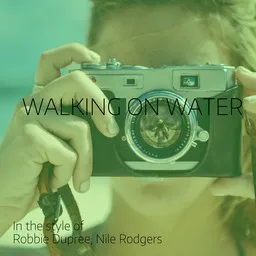 Titelbild für Walking On Water - Nile Rodgers,Robbie Dupree Karaoke-Version