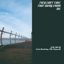 Omslagsbild för They Can't Take That Away From Me - Ella Fitzgerald,Louis Armstrong karaokeversion