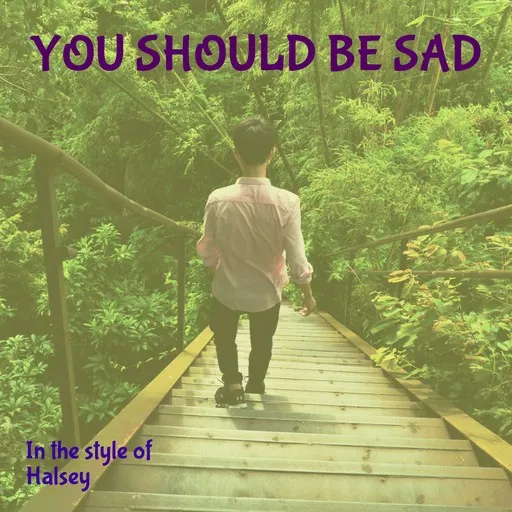 Karaoke You should be sad av Halsey — sjung med på texten på Singa