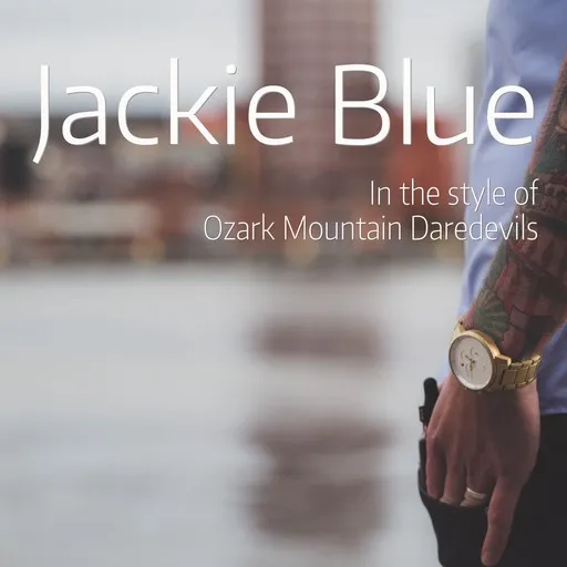 Karaoke Jackie Blue esittäjältä Ozark Mountain Daredevils — laula mukana sanoituksilla Singassa