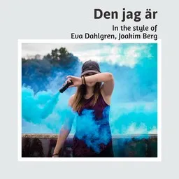 Titelbild für Den jag är - Eva Dahlgren,Joakim Berg Karaoke-Version