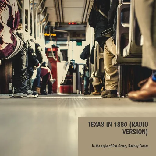 Karaoke Texas In 1880 (Radio Version) von Pat Green, Radney Foster — mit Songtext mitsingen auf Singa