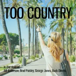 Cover art for Too Country - Bill Anderson,Brad Paisley,Buck Owens,George Jones karaoke version