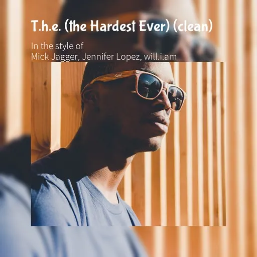 Karaoke T.h.e. (the Hardest Ever) (clean) esittäjältä Jennifer Lopez, Mick Jagger, will.i.am — laula mukana sanoituksilla Singassa