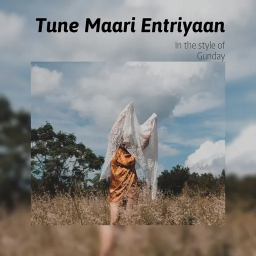 Karaoke Tune Maari Entriyaan av Gunday — sjung med på texten på Singa