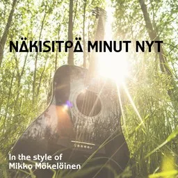 Cover art for Näkisitpä minut nyt - Mikko Mäkeläinen karaoke version