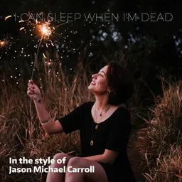 Karaokekappaleen I Can Sleep When I'm Dead - Jason Michael Carroll kansikuva