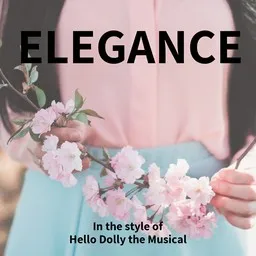 Titelbild für Elegance - Hello Dolly the Musical Karaoke-Version
