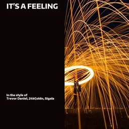 Titelbild für It's a Feeling - 24kGoldn,Sigala,Trevor Daniel Karaoke-Version