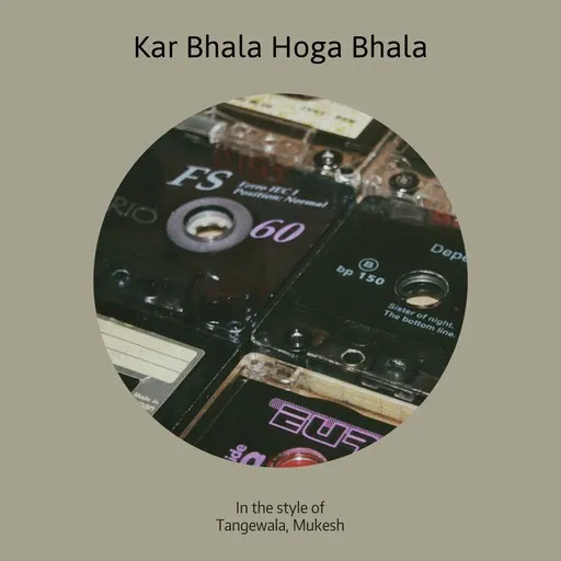 Karaoke Kar Bhala Hoga Bhala by Mukesh, Tangewala — sing along with lyrics on Singa
