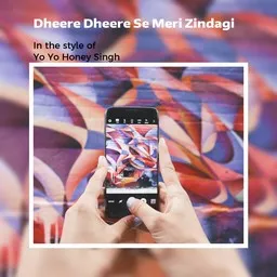 Titelbild für Dheere Dheere Se Meri Zindagi - Yo Yo Honey Singh Karaoke-Version