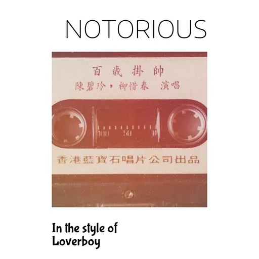 Karaoke Notorious von Loverboy — mit Songtext mitsingen auf Singa
