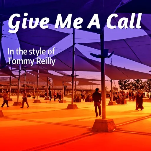 Karaoke Give Me A Call esittäjältä Tommy Reilly — laula mukana sanoituksilla Singassa