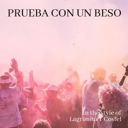 Cover art for Prueba Con Un Beso - Lagrimita Y Costel karaoke version