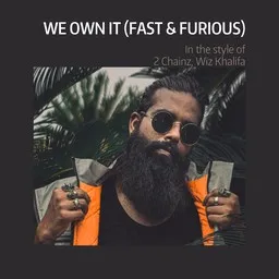 Omslagsbild för We Own It (Fast & Furious) - 2 Chainz,Wiz Khalifa karaokeversion