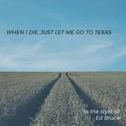 Titelbild für When I Die, Just Let Me Go To Texas - Ed Bruce Karaoke-Version