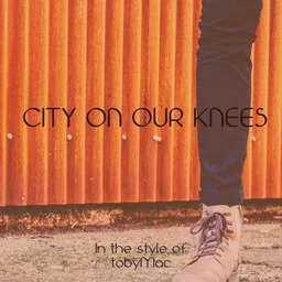 Karaokekappaleen City on Our Knees - TobyMac kansikuva