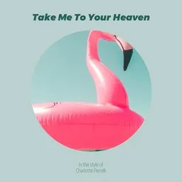 Titelbild für Take Me To Your Heaven - Charlotte Perrelli Karaoke-Version