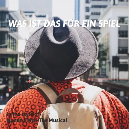 Karaoke Was ist das für ein Spiel by Mamma Mia! The Musical — sing along with lyrics on Singa