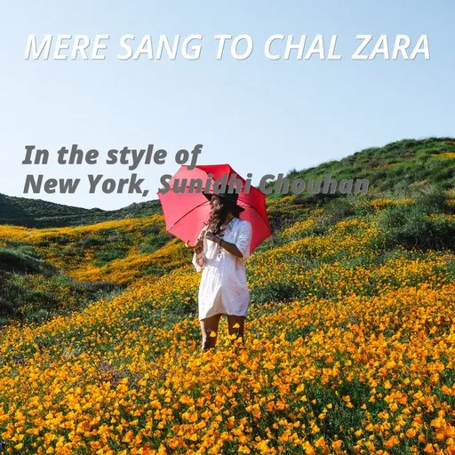 Karaoke Mere Sang To Chal Zara esittäjältä New York, Sunidhi Chouhan — laula mukana sanoituksilla Singassa
