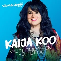 Karaokekappaleen Valot pimeyksien reunoilla - Kaija Koo,Vain elämää kausi 7 kansikuva