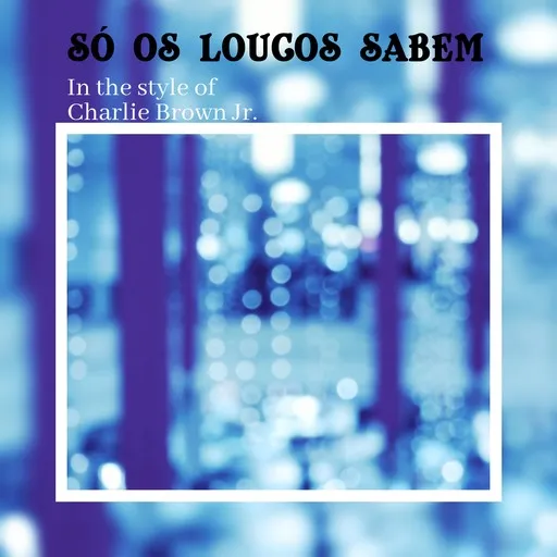 Só Os Loucos Sabem - Karaoke