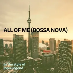 Omslagsbild för All Of Me (Bossa Nova) - John Legend karaokeversion