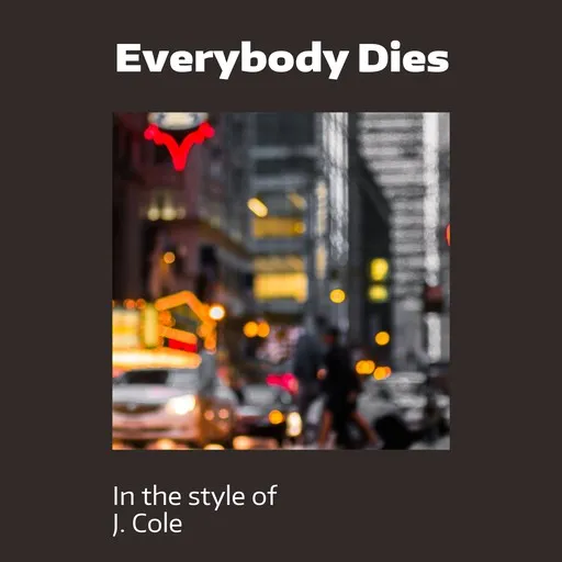 Karaoke Everybody Dies esittäjältä J. Cole — laula mukana sanoituksilla Singassa