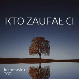 Cover art for Kto zaufał Ci - TGD karaoke version