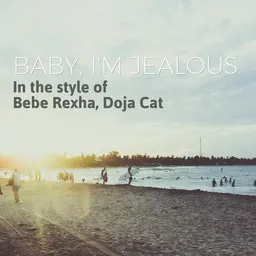 Titelbild für Baby, I'm Jealous - Bebe Rexha,Doja Cat Karaoke-Version