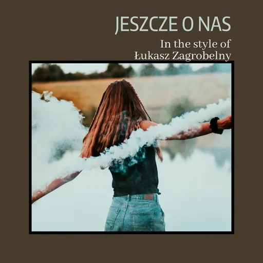 Karaoke Jeszcze o nas by Łukasz Zagrobelny — sing along with lyrics on Singa