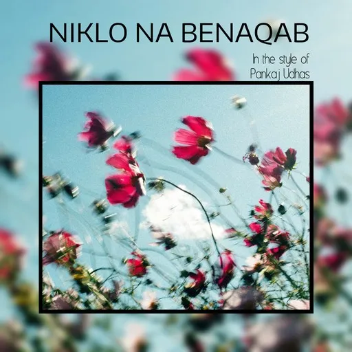Karaoke Niklo na benaqab by Pankaj Udhas — sing along with lyrics on Singa