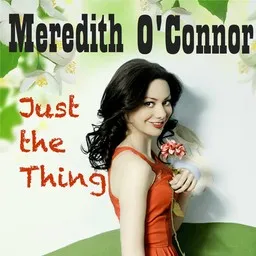 Cover art for Just The Thing - Meredith O'Connor karaoke version