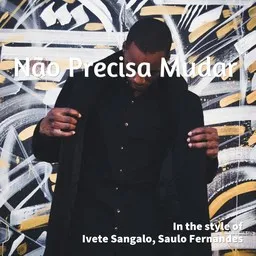 Karaokekappaleen Não Precisa Mudar - Ivete Sangalo,Saulo Fernandes kansikuva
