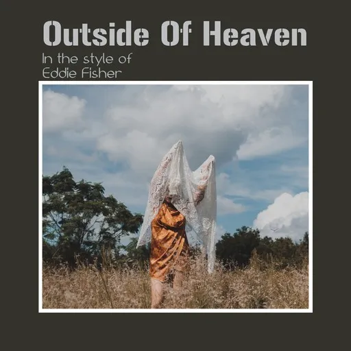Karaoke Outside Of Heaven by Eddie Fisher — sing along with lyrics on Singa