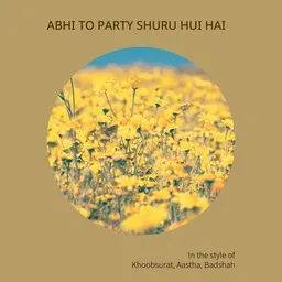 Cover art for Abhi To Party Shuru Hui Hai - Aastha,Badshah,Khoobsurat karaoke version