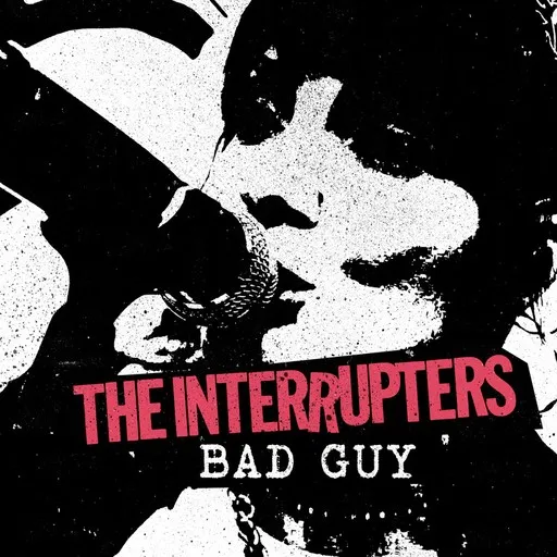 Karaoke Bad Guy av The Interrupters — sjung med på texten på Singa