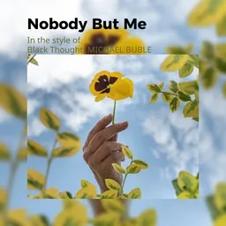 Cover art for Nobody But Me - Black Thought,Michael Bublé karaoke version